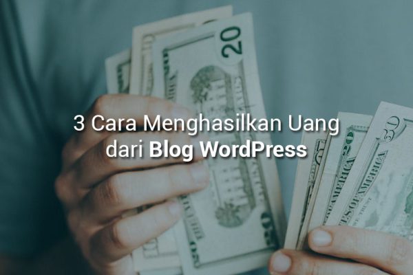 Cara Mendapatkan Profit dari Blog WordPress